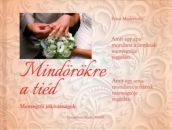 MINDÖRÖKRE A TIÉD