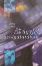 AZ ÜGYFÉL SZOLGÁLATÁBAN