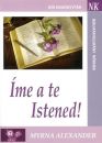 ÍME A TE ISTENED - TANULMÁNYOK ISTEN TULAJDONSÁGAIRÓL