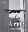 A MÚLT ELKEZDŐDÖTT