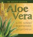 ALOE VERA - A XXI. SZÁZAD LEGISMERTEBB GYÓGYNÖVÉNYE