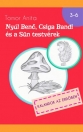 NYÚL BENŐ, CSIGA BANDI ÉS A SÜN TESTVÉREK