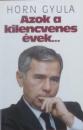 AZOK A KILENCVENES ÉVEK...