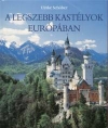 A LEGSZEBB KASTÉLYOK EURÓPÁBAN
