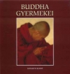BUDDHA GYERMEKEI