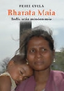 BHARATA MAIA - INDIA UTÁN MINDEN MÁS