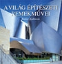 A VILÁG ÉPÍTÉSZETI REMEKMŰVEI