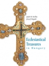 ECCLESIASTICAL TREASURES IN HUNGARY
