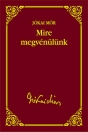 MIRE MEGVÉNÜLÜNK - JÓKAI MÓR 45.