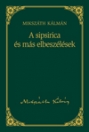 A SIPSIRICA ÉS MÁS ELBESZÉLÉSEK - MIKSZÁTH 16.