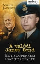 A VALÓDI JAMES BOND - EGY SZUPERKÉM IGAZ TÖRTÉNETE