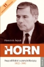 A HORN - ANGYALFÖLDTŐL A PÁRELNÖKSÉGIG 1932-1990