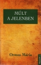 MÚLT A JELENBEN