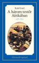 A HÁROM TESTŐR AFRIKÁBAN
