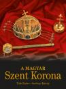 A MAGYAR SZENT KORONA