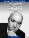 A SZÁMŰZÖTT RÁKOSI - A MAGYAR TÖRTÉNELEM REJTÉLYEI