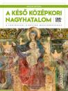 A KÉSŐ KÖZÉPKORI NAGYHATALOM - HISTÓRIA 3.