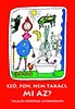 SZŐ, FON, NEM TAKÁCS. MI AZ? TALÁLÓSKÉRDÉSEK