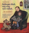BOLDOGAN ÉLTEK, MÍG MEG NEM HALTAK... ÉS AZUTÁN?