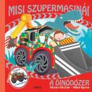 MISI SZUPERMASINÁI - A DÍNÓDÓZER