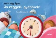 JÓ REGGELT, GYEREKEK!