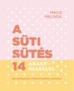 A SÜTI SÜTÉS 14 ARANYSZABÁLYA