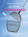 KÉZIKÖNYV A BOLDOGSÁGHOZ - A MEGREKEDTSÉGTŐL A TELJES ÉLET FELÉ