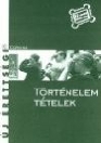 ÚJ ÉRETTSÉGI - TÖRTÉNELEM TÉTELEK