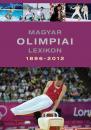 MAGYAR OLIMPIAI LEXIKON 1896-2012