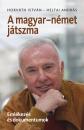 A MAGYAR-NÉMET JÁTSZMA - EMLÉKEZÉS ÉS DOKUMENTUMOK