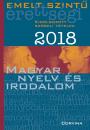 EMELT SZINTŰ ÉRETTSÉGI 2018 - MAGYAR NYELV ÉS IRODALOM