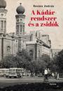 A KÁDÁR-RENDSZER ÉS A ZSIDÓK
