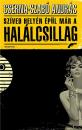 SZÍVED HELYÉN ÉPÜL MÁR A HALÁLCSILLAG