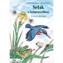 SÉTÁK A TERMÉSZETBEN - A TAVAK ÉLŐVILÁGA MK-4648-1