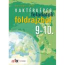 VAKTÉRKÉPES FELADATOK FÖLDRAJZBÓL 9-10. MK-3252