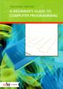 A BEGINNERS GUIDE TO COMPUTER PROGRAMMING MK-1790
