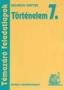 TÖRTÉNELEM 7. TÉMAZÁRÓ FELADATLAPOK NT 704/F