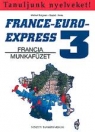 FRANCE-EURO-EXPRESS 3 FRANCIA MUNKAFÜZET NT-13398/M/NAT