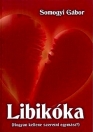 LIBIKÓKA ( HOGYAN KELLENE SZERETNI EGYMÁST)