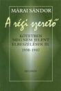 A RÉGI SZERETŐ - KÖTETBEN MÉG MEG NEM JELENT ELBESZÉLÉSEK III. 1938-1947