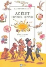 AZ ÉLET LÉPÉSRŐL LÉPÉSRE