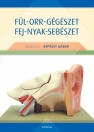FÜL-ORR-GÉGÉSZET FEJ-NYAK-SEBÉSZET