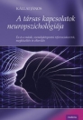 A TÁRSAS KAPCSOLATOK NEUROPSZICHOLÓGIÁJA