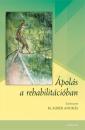 ÁPOLÁS A REHABILITÁCIÓBAN