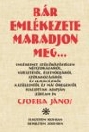 BÁR EMLÉKEZETE MARADJON MEG