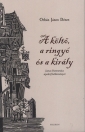 A KÖLTŐ, A RINGYÓ ÉS A KIRÁLY