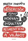 NÉGERCSÓK AVAGY HOGYAN INDULTAM MEGMENTENI A VILÁGOT