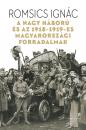 A NAGY HÁBORÚ ÉS AZ 1918-1919-ES MAGYARORSZÁGI FORRADALMAK