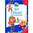 ÁLLATI CIRKUSZ - KOMPLEX KÉSZSÉGFEJLESZTŐ FELADATOK 5-6 ÉVESEKNEK