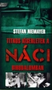 TITKOS KÍSÉRLETEK A NÁCI BIRODALOMBAN